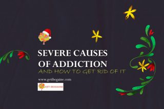 There are many severe causes of addiction, and here we give you highlights on how to get rid of it.