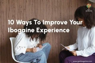 10 Astounding Ways To Improve Your Ibogaine Experience